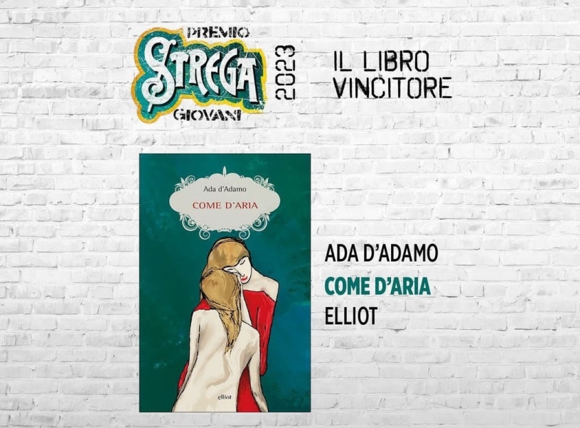 Premio Strega Giovani: vince Ada D'Adamo con “Come d'aria” – Il mestiere di  leggere. Blog di Pina Bertoli